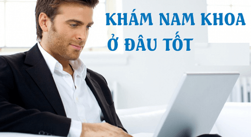 Khám nam khoa ở đâu tốt nhất Hà Nội?